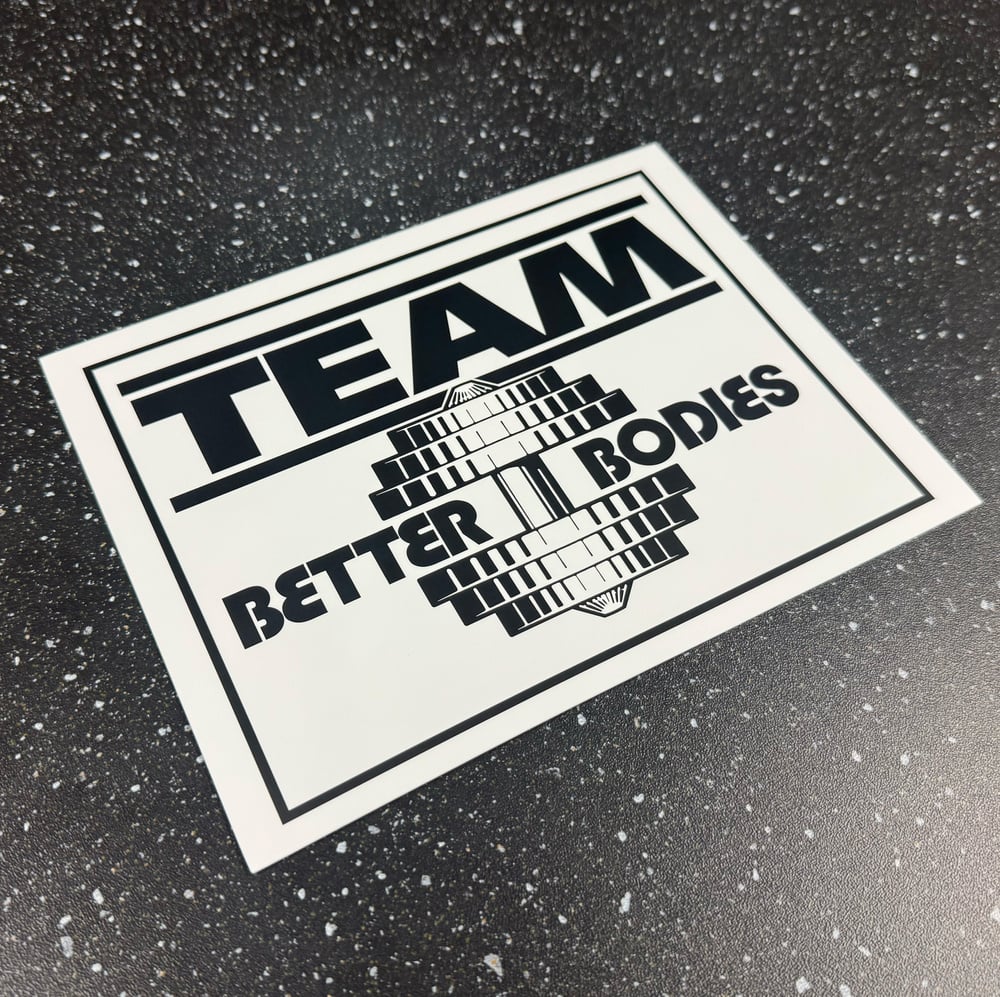 Team Better Bodies Bumper Sticker — imagem 1